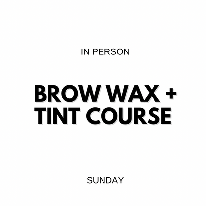 Brow Wax + Tint Course In Person